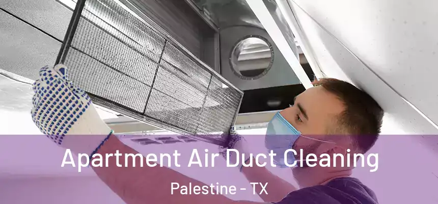  Apartment Air Duct Cleaning Palestine - TX