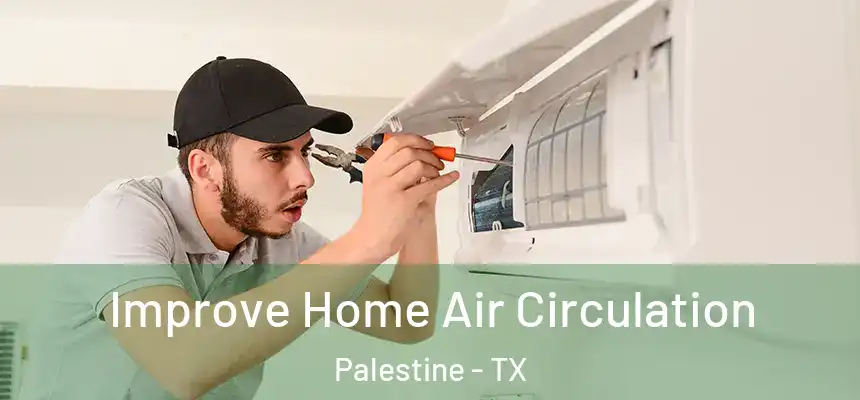  Improve Home Air Circulation Palestine - TX